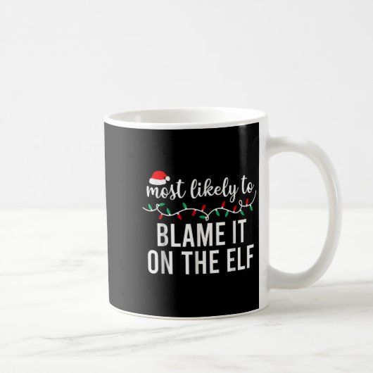 Mug Most Likely To Blame It On The Elf Santa Family Ch (Droite)