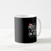 Mug Most Likely To Blame It On The Elves Funny Christm (Devant droit)