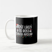 Mug Most Likely To Boss Santa Around Funny Xmas Family (Gauche)