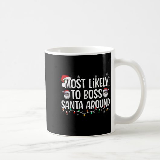 Mug Most Likely To Boss Santa Around Funny Xmas Family (Droite)