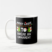 Mug Most Likely To Break An Ornament Snowman Family Ch (Gauche)