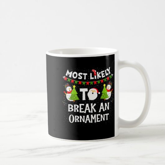 Mug Most Likely To Break An Ornament Snowman Family Ch (Droite)