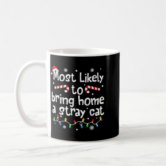 Mug Most Likely To Bring Home A Stray Cat Christmas Ma (Gauche)