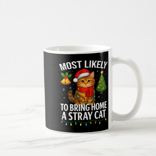Mug Most Likely To Bring Home A Stray Cat Funny Christ (Droite)