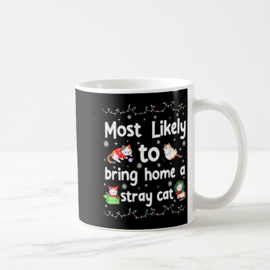 Mug Most Likely To Bring Home A Stray Cat Matching Chr (Droite)