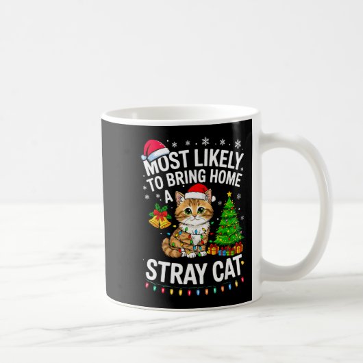Mug Most Likely To Bring Home A Stray Cat Matching Chr (Droite)