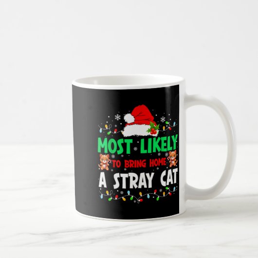 Mug Most Likely To Bring Home A Stray Cat Matching Chr (Droite)