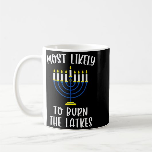 Mug Most Likely To Burn The Latkes Hanukkah Group Matc (Gauche)