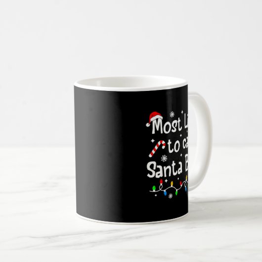 Mug Most Likely To Call Santa Bruh C-hristmas Matching (Devant droit)
