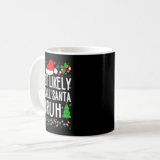 Mug Most Likely To Call Santa Bruh Funny Matching Fami (Devant gauche)