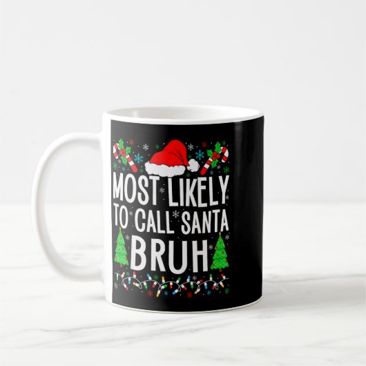 Mug Most Likely To Call Santa Bruh Funny Matching Fami (Gauche)