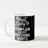 Mug Most Likely To Complain About Matching Funny Xmas  (Gauche)