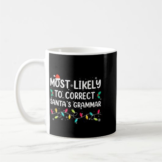 Mug Most Likely To Correct Santa's Grammar Christmas P (Gauche)