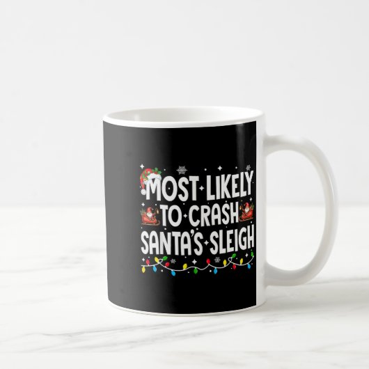 Mug Most Likely To Crash Santas Sleigh Family Matching (Droite)