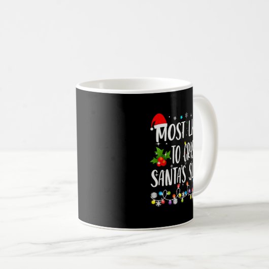 Mug Most Likely To Crash Santas Sleigh Funny Family Ch (Devant droit)