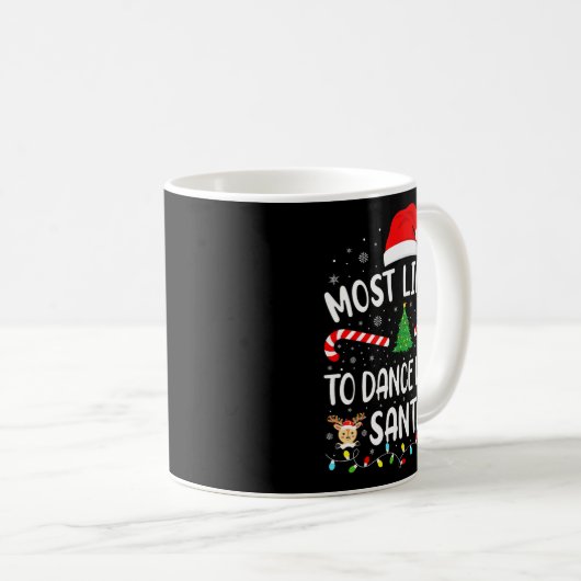 Mug Most Likely To Dance With Santa Family Matching Xm (Devant droit)