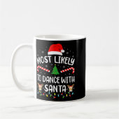 Mug Most Likely To Dance With Santa Family Matching Xm (Gauche)