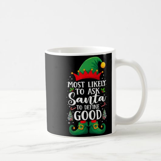 Mug Most Likely To Define Good Matching Christmas Elf (Droite)