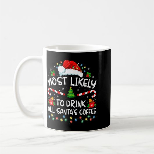 Mug Most Likely To Drink All Santa's Coffee Christmas (Gauche)
