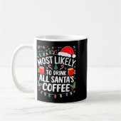 Mug Most Likely To Drink All Santa's Coffee Shirt Chri (Gauche)