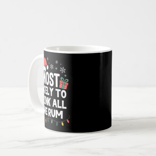 Mug Most Likely To Drink All The Rum Christmas Funny X (Devant gauche)