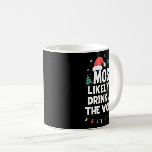 Mug Most Likely To Drink All The Vodka Christmas Funny (Devant droit)