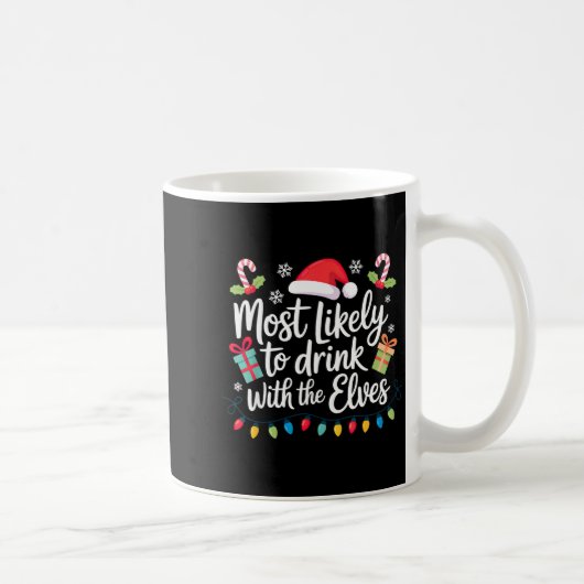 Mug Most Likely To Drink With The Elves Christmas (Droite)