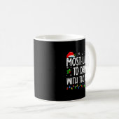 Mug Most Likely To Drink With The Elves Elf Christmas  (Devant droit)