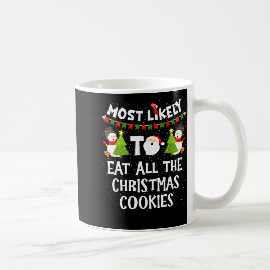 Mug Most Likely To Eat All The Christmas Cookies Match (Droite)