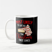 Mug Most Likely To Eat All The Christmas Tree Cakes - (Gauche)