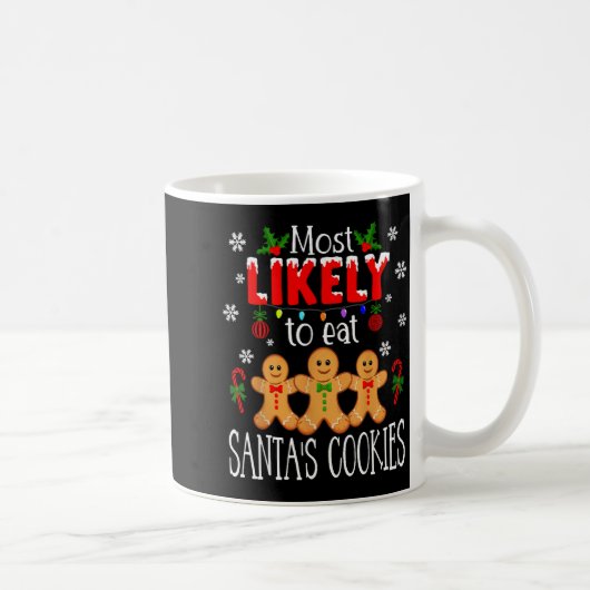 Mug Most Likely To Eat Santa's Cookies Christmas Famil (Droite)