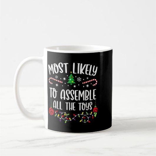 Mug Most Likely To Emble All The Toys Funny Christmas (Gauche)