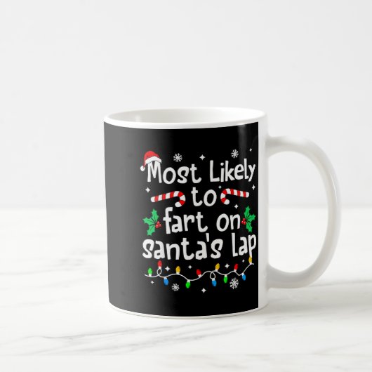 Mug Most Likely To Fart On Santa's Lap C-hristmas Matc (Droite)