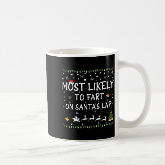 Mug Most Likely To Fart On Santa's Lap Family Christma (Droite)