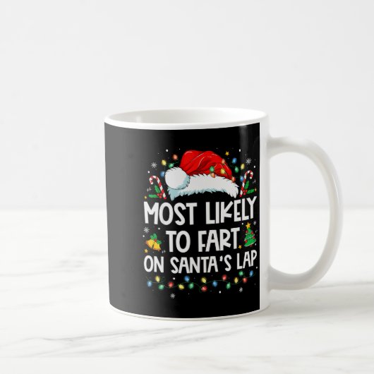 Mug Most Likely To Fart On Santa's Lap Family Christma (Droite)