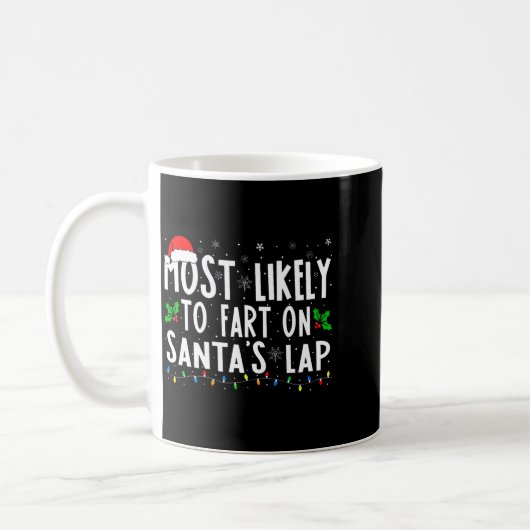 Mug Most Likely To Fart On Santas Lap Family Matching (Gauche)