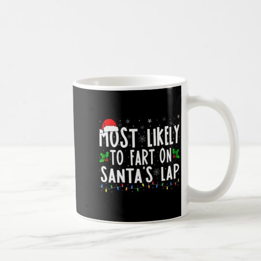Mug Most Likely To Fart On Santas Lap Family Matching (Droite)