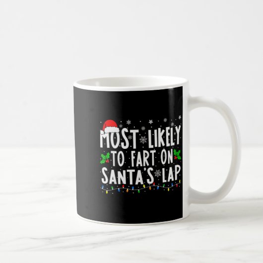 Mug Most Likely To Fart On Santa's Lap Family Matching (Droite)