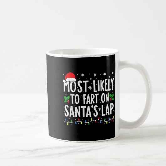 Mug Most Likely To Fart On Santa's Lap Family Matching (Droite)