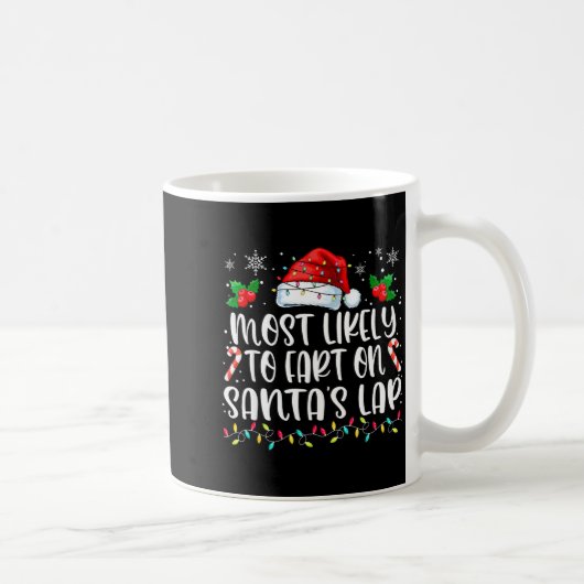 Mug Most Likely To Fart On Santa's Lap Family Matching (Droite)
