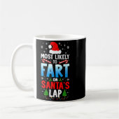 Mug Most Likely To Fart On Santa's Lap Funny Embarring (Gauche)