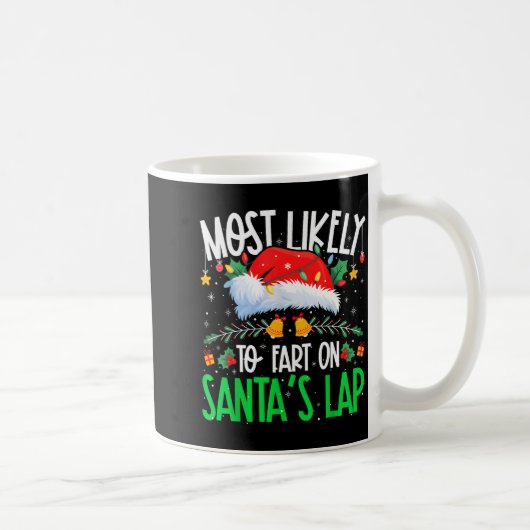 Mug Most Likely To Fart On Santa's Lap Funny Matching (Droite)