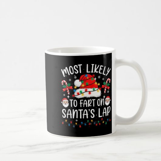 Mug Most Likely To Fart On Santa's Lap Matching Family (Droite)