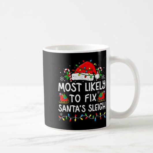 Mug Most Likely To Fix Santa’s Sleigh Family Matching (Droite)