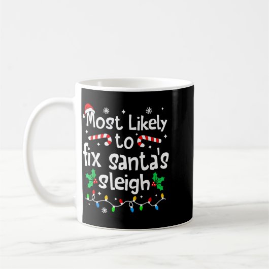 Mug Most Likely To Fix Santa Sleigh Christmas Matching (Gauche)