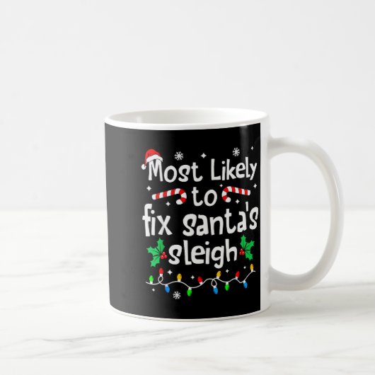 Mug Most Likely To Fix Santa Sleigh Christmas Matching (Droite)