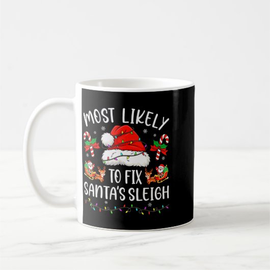 Mug Most Likely To Fix Santa Sleigh Family Matching Ch (Gauche)