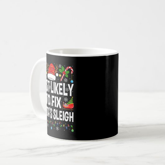 Mug Most Likely To Fix Santa Sleigh Family Matching Ch (Devant gauche)
