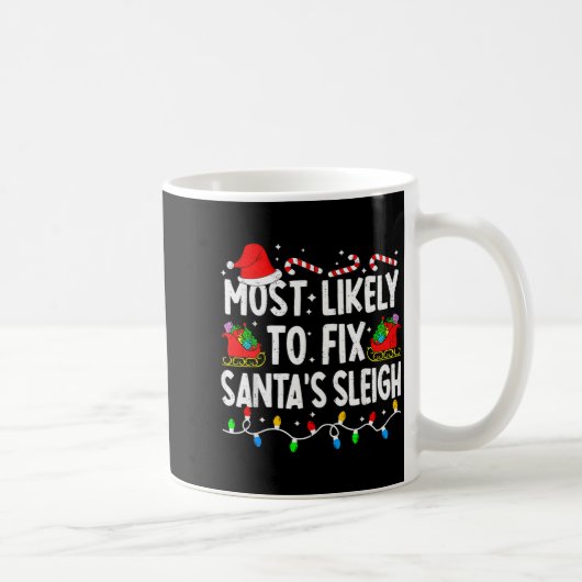 Mug Most Likely To Fix Santa Sleigh Family Matching Ch (Droite)