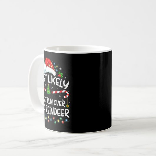 Mug Most Likely To Get Run Over By A Reindeer Christma (Devant gauche)